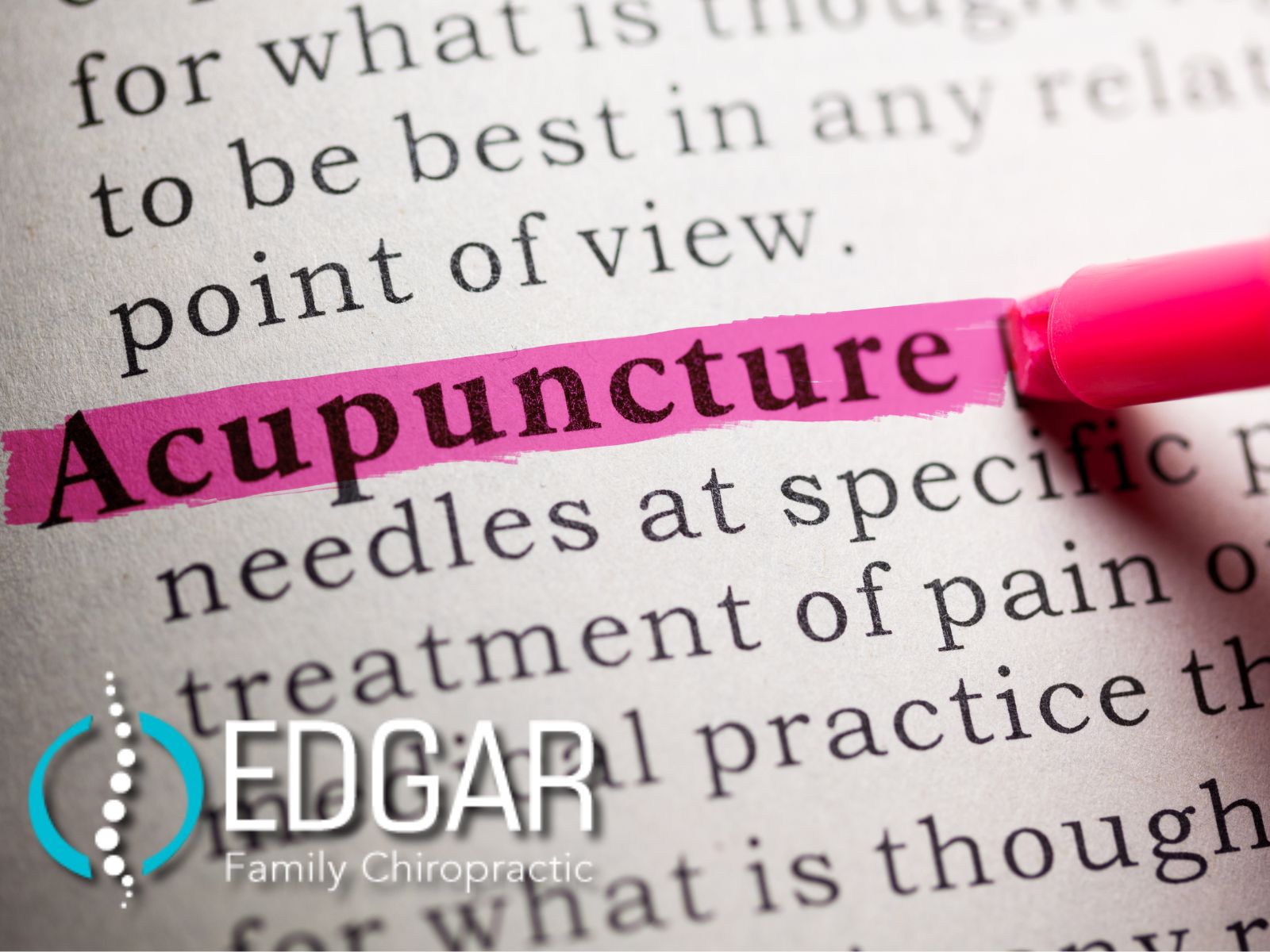 Close-up of a document with the word "Acupuncture" highlighted in pink, describing the use of needles at specific pain points for treatment. The Edgar Family Chiropractic logo is visible at the bottom left, with a red marker resting on the page.